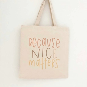 "because Nice Matters" Tote In Beige
